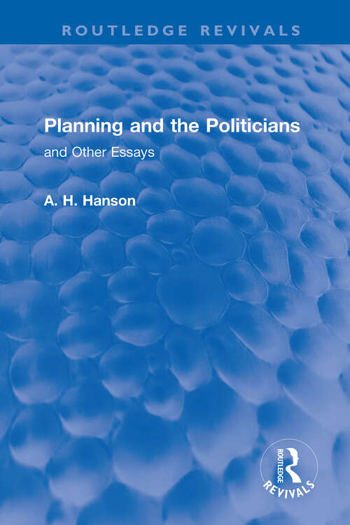 Book cover of Planning and the Politicians: and Other Essays (Routledge Revivals)