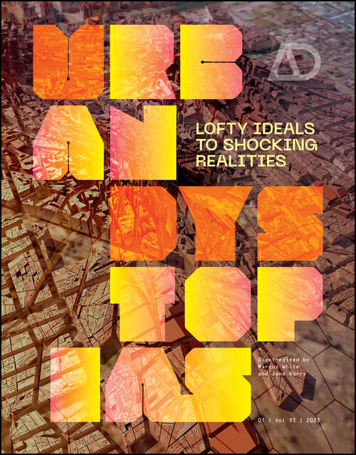 Book cover of Urban Dystopias: Lofty Ideals to Shocking Realities (Architectural Design)