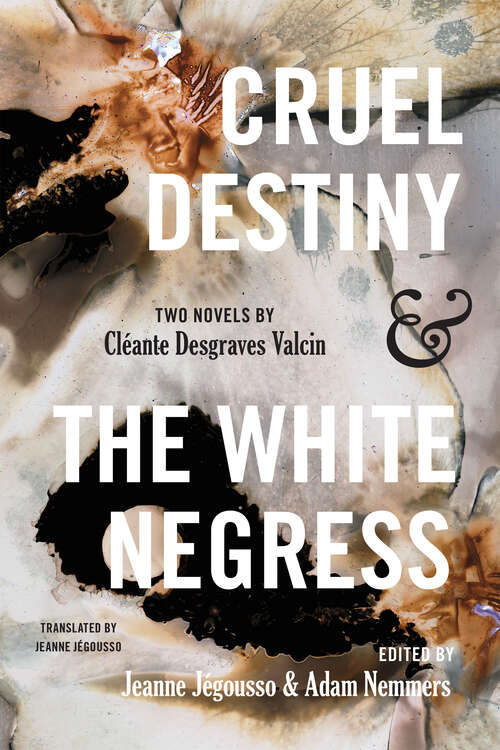 Book cover of Cruel Destiny and The White Negress: Two Novels by Cléante Desgraves Valcin