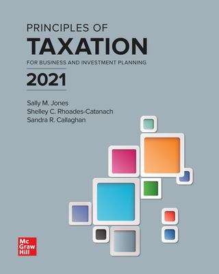 Book cover of Principles Of Taxation For Business And Investment Planning (2021 Edition)