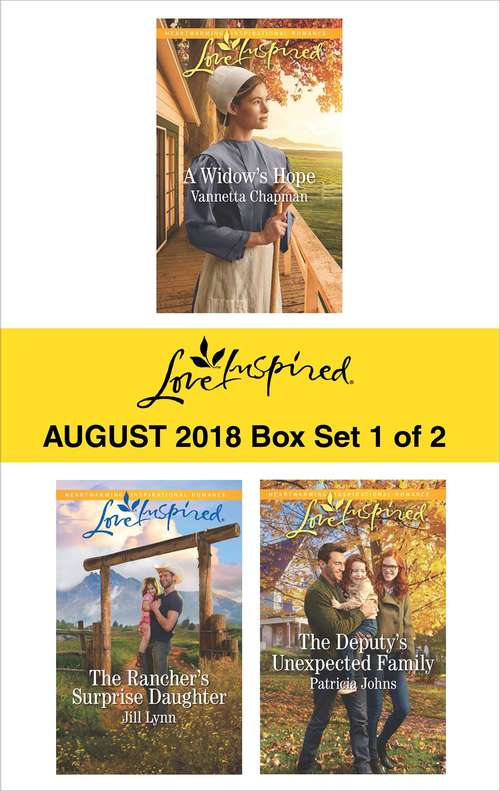 Book cover of Harlequin Love Inspired August 2018 - Box Set 1 of 2: A Widow's Hope\The Rancher's Surprise Daughter\The Deputy's Unexpected Family