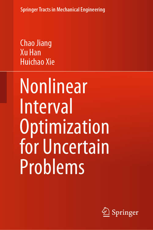 Book cover of Nonlinear Interval Optimization for Uncertain Problems (1st ed. 2021) (Springer Tracts in Mechanical Engineering)