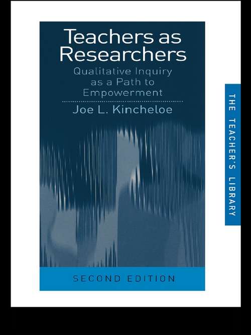 Book cover of Teachers as Researchers: Qualitative Inquiry as a Path to Empowerment (2) (Teachers' Library)