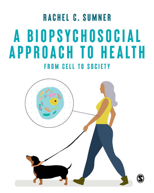 Book cover of A Biopsychosocial Approach to Health: From Cell to Society (First edition)