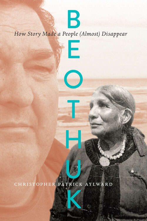 Book cover of Beothuk: How Story Made a People (Almost) Disappear