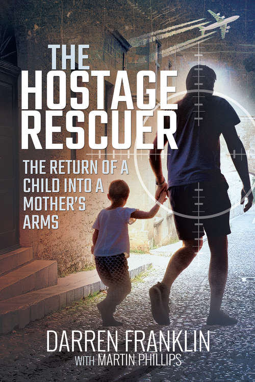 Book cover of The Hostage Rescuer: The Return of a Child into a Mother's Arms