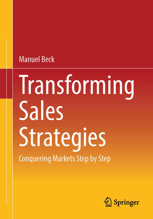 Book cover of Transforming Sales Strategies: Conquering Markets Step by Step