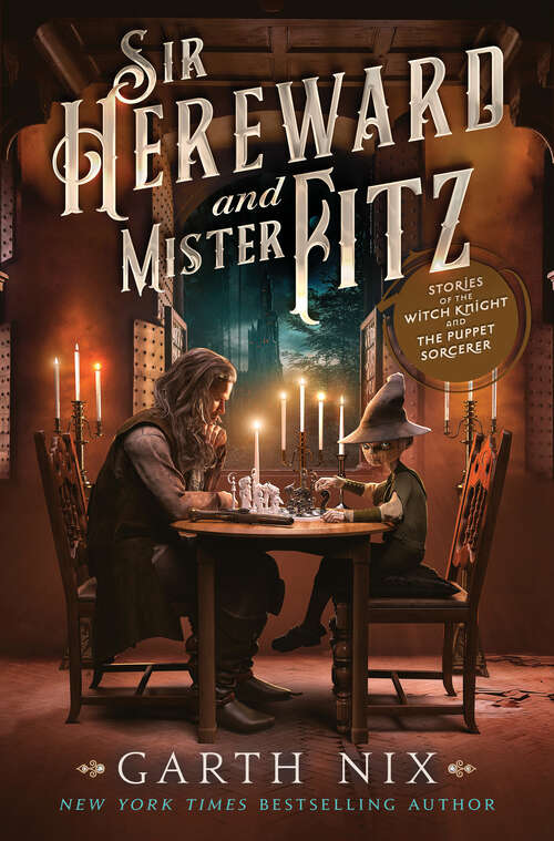 Book cover of Sir Hereward and Mister Fitz: Stories of the Witch Knight and the Puppet Sorcerer (Sir Hereward And Mister Fitz: Three Adventures Ser.)