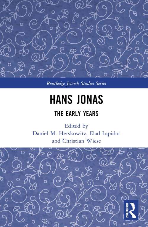 Book cover of Hans Jonas: The Early Years (Routledge Jewish Studies Series)