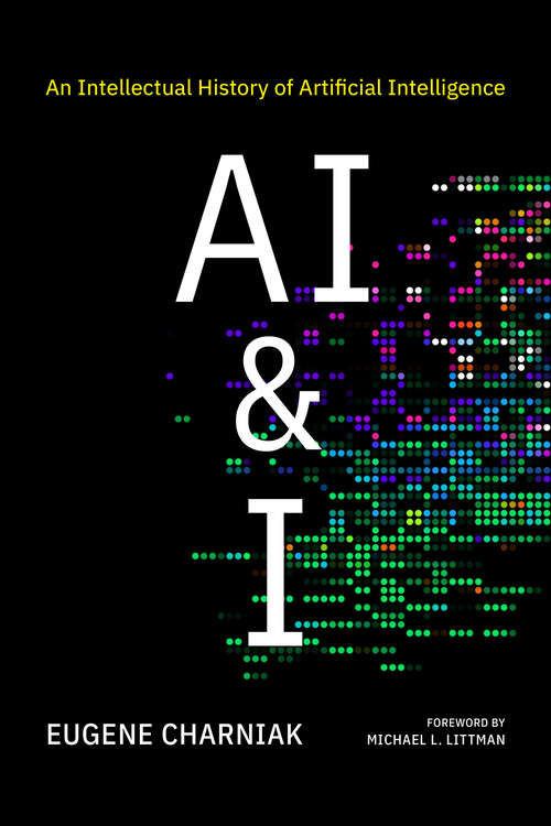 Book cover of AI & I: An Intellectual History of Artificial Intelligence