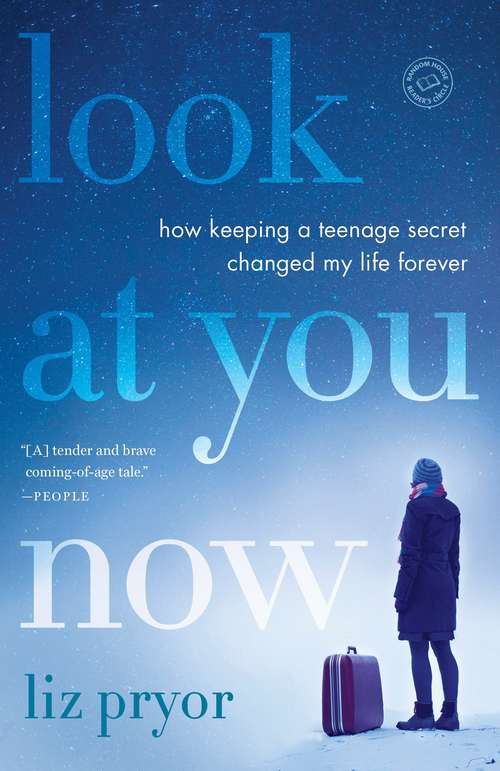 Book cover of Look at You Now: How Keeping a Teenage Secret Changed My Life Forever
