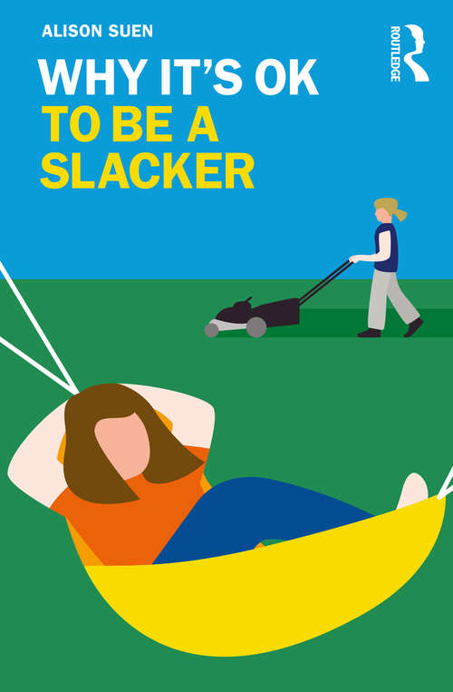 Book cover of Why It's OK to Be a Slacker (Why It's OK)