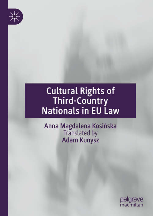 Book cover of Cultural Rights of Third-Country Nationals in EU Law (1st ed. 2019)