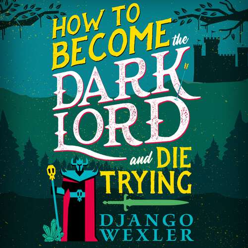 Book cover of How to Become the Dark Lord and Die Trying