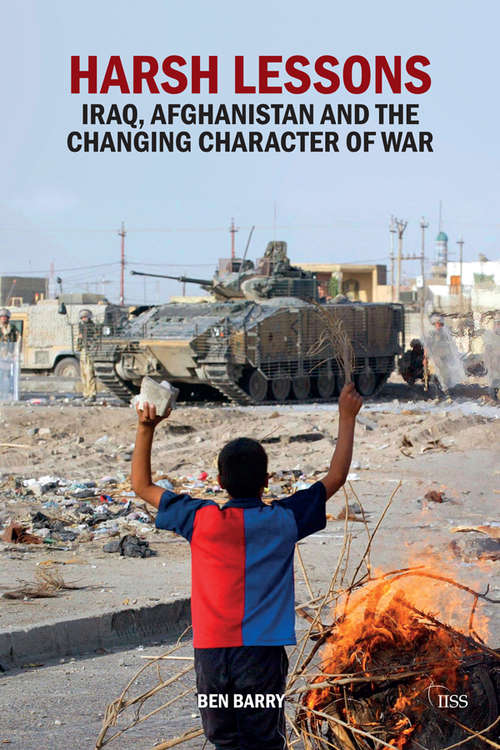 Book cover of Harsh Lessons: Iraq, Afghanistan and the Changing Character of War (Adelphi Ser.)