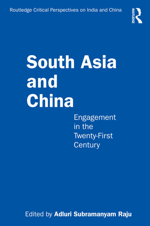 Book cover of South Asia and China: Engagement in the Twenty-First Century (Routledge Critical Perspectives on India and China)