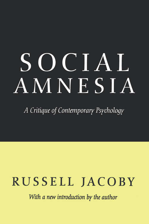 Book cover of Social Amnesia: A Critique of Contemporary Psychology