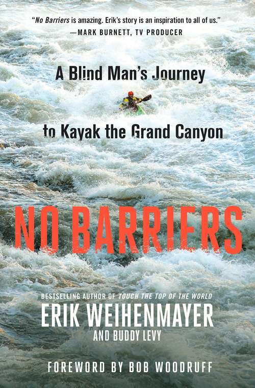 Book cover of No Barriers: A Blind Man's Journey to Kayak the Grand Canyon
