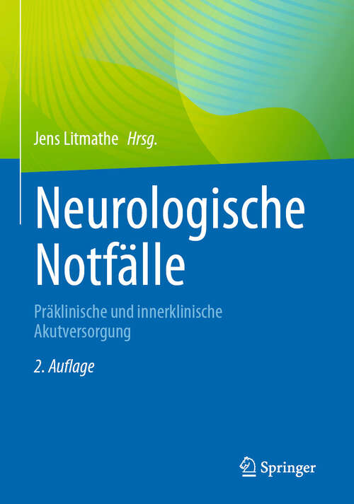 Book cover of Neurologische Notfälle: Präklinische und innerklinische Akutversorgung (2. Auflage 2024)