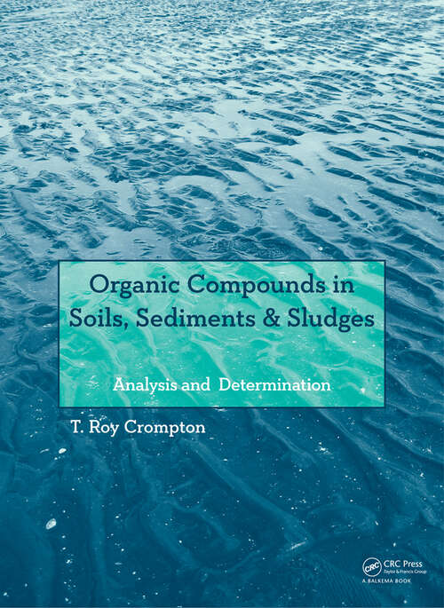 Book cover of Organic Compounds in Soils, Sediments & Sludges: Analysis and Determination