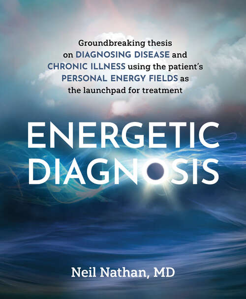 Book cover of Energetic Diagnosis: Groundbreaking Thesis on Diagnosing Disease and Chronic Illness