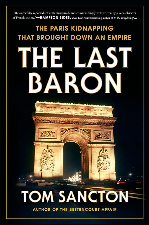 Book cover of The Last Baron: The Paris Kidnapping That Brought Down an Empire