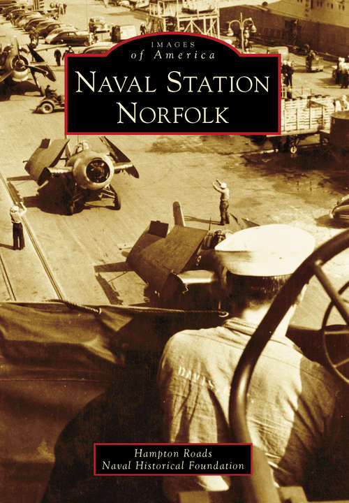 Book cover of Naval Station Norfolk (Images of America)