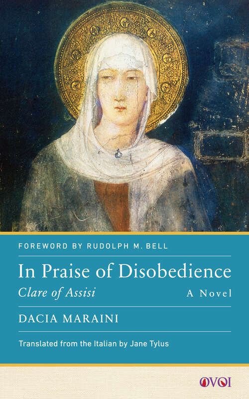 Book cover of In Praise of Disobedience: Clare of Assisi, A Novel (Other Voices of Italy)