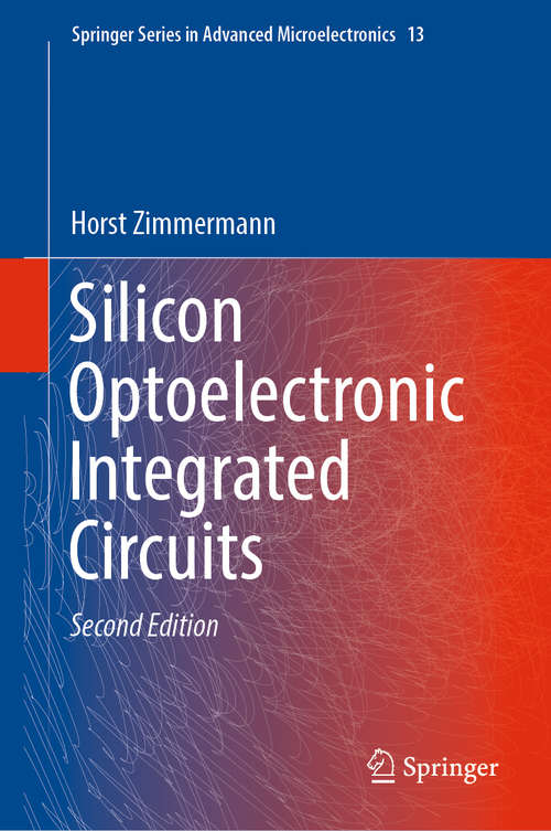 Book cover of Silicon Optoelectronic Integrated Circuits (2nd ed. 2018) (Springer Series in Advanced Microelectronics #13)