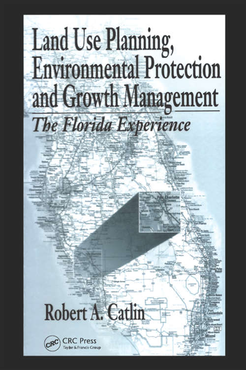 Book cover of Land Use Planning, Environmental Protection and Growth Management: The Florida Experience