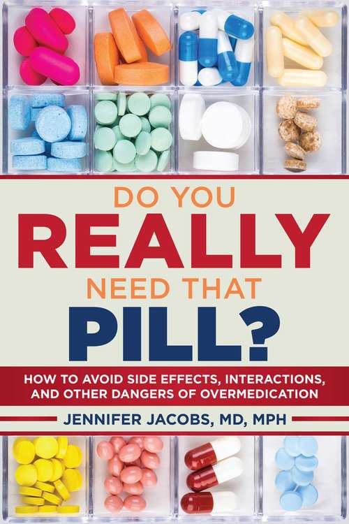 Book cover of Do You Really Need That Pill?: How to Avoid Side Effects, Interactions, and Other Dangers of Overmedication