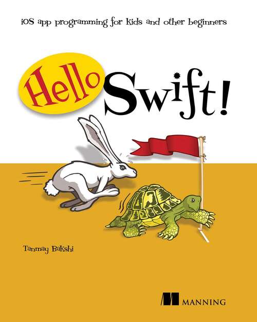 Book cover of Hello Swift!: iOS app programming for kids and other beginners