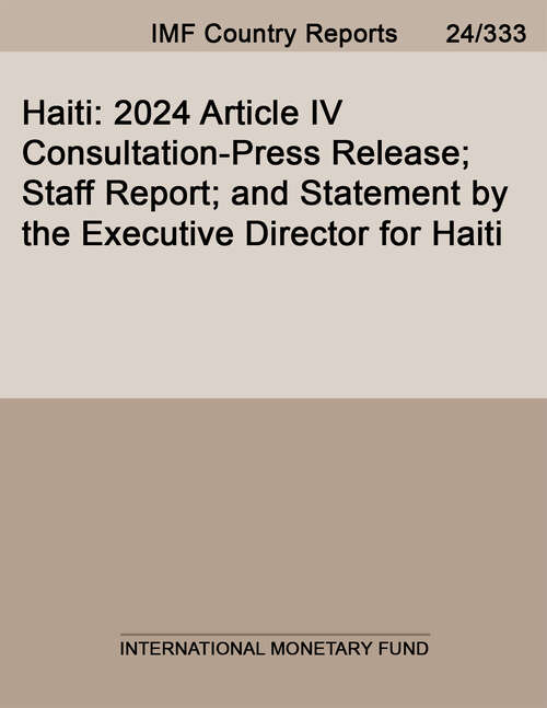 Book cover of Haiti: 2024 Article IV Consultation-Press Release; Staff Report; and Statement by the Executive Director for Haiti