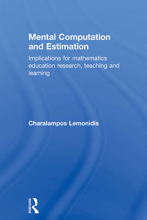 Book cover of Mental Computation and Estimation: Implications for mathematics education research, teaching and learning