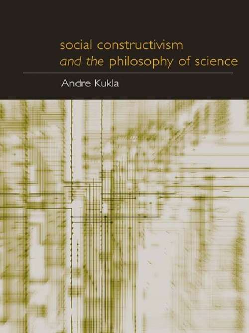 Book cover of Social Constructivism and the Philosophy of Science (Philosophical Issues in Science)