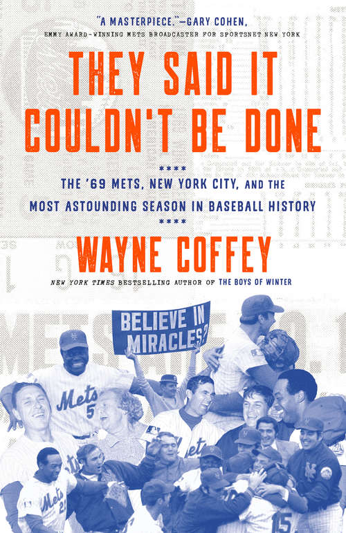 Book cover of They Said It Couldn't Be Done: The '69 Mets, New York City, and the Most Astounding Season in Baseball History