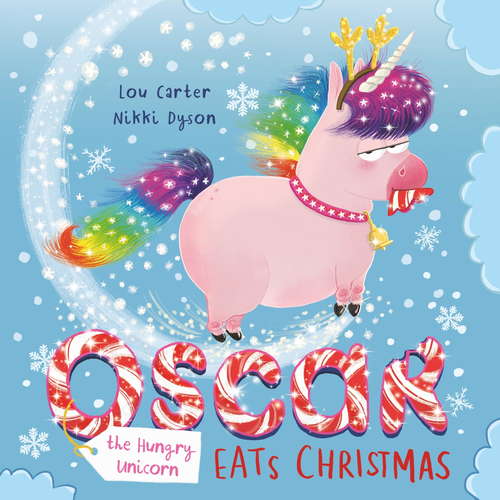 Book cover of Oscar the Hungry Unicorn Eats Christmas (Oscar the Hungry Unicorn #2)