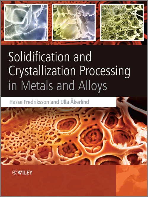Book cover of Solidification and Crystallization Processing in  Metals and Alloys