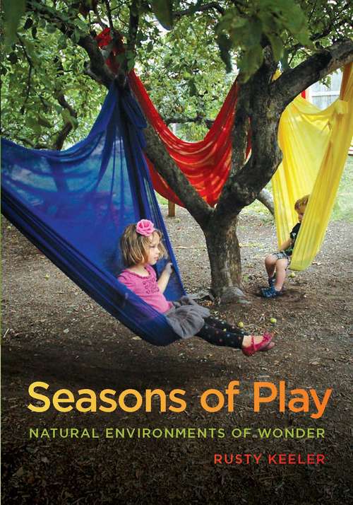 Book cover of Seasons of Play: Natural Environments of Wonder