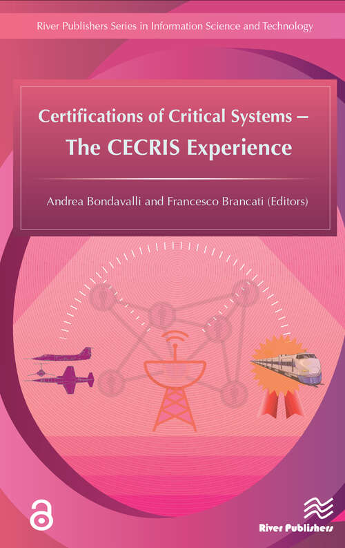 Book cover of Certifications of Critical Systems – The CECRIS Experience: The Cecris Experience (River Publishers Series In Information Science And Technology Ser.)