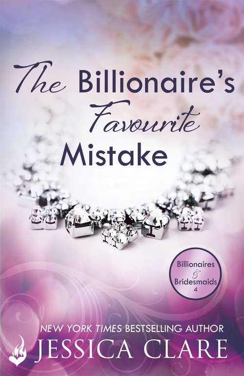 Book cover of The Billionaire's Favourite Mistake: Billionaires and Bridesmaids 4 (Billionaires and Bridesmaids #4)