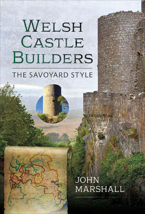 Book cover of Welsh Castle Builders: The Savoyard Style