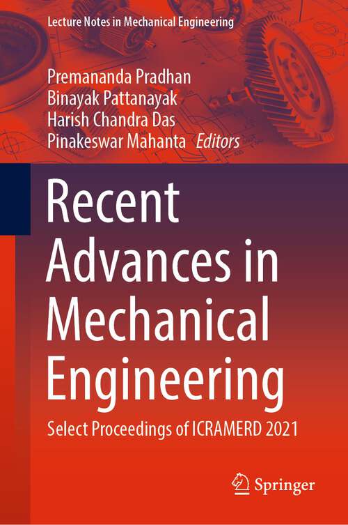 Book cover of Recent Advances in Mechanical Engineering: Select Proceedings of ICRAMERD 2021 (1st ed. 2023) (Lecture Notes in Mechanical Engineering)