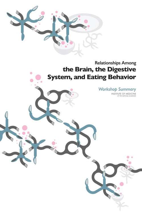 Book cover of Relationships Among the Brain, the Digestive System, and Eating Behavior: Workshop Summary