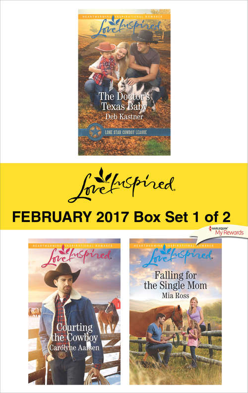 Book cover of Harlequin Love Inspired February 2017 - Box Set 1 of 2: The Doctor's Texas Baby\Courting the Cowboy\Falling for the Single Mom