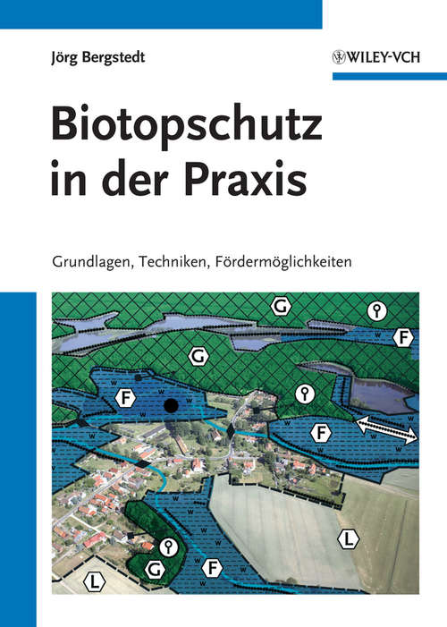 Book cover of Biotopschutz in der Praxis: Grundlagen -Techniken - Fordermoglichkeiten - Grundlagen - Planung - Handlungsmöglichkeiten