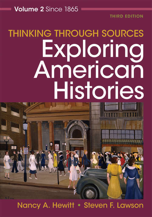 Book cover of Thinking through Sources: Exploring American Histories, Volume 2: Since 1865 (Third Edition) (3)