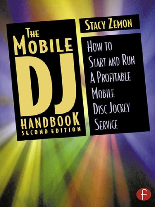 Book cover of The Mobile DJ Handbook: How to Start & Run a Profitable Mobile Disc Jockey Service (2)