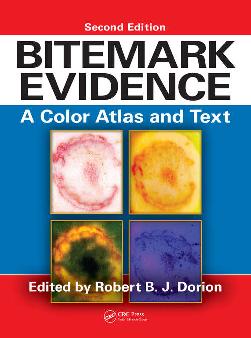 Book cover of Bitemark Evidence: A Color Atlas and Text, 2nd Edition (International Forensic Science and Investigation)