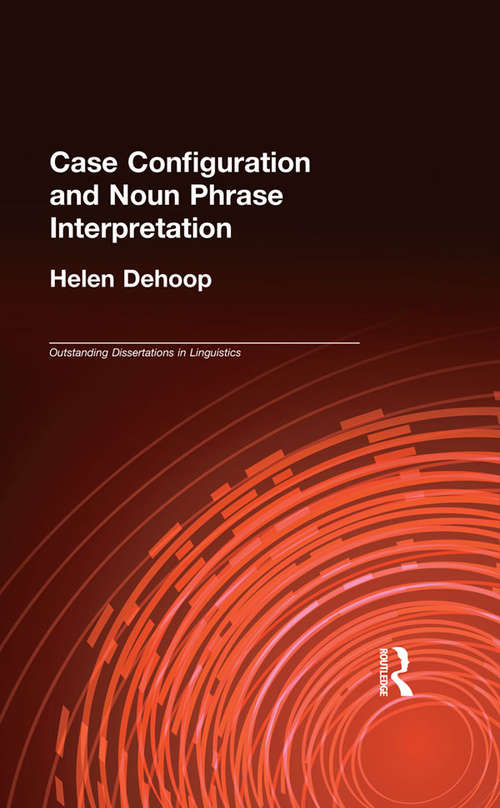 Book cover of Case Configuration and Noun Phrase Interpretation (Outstanding Dissertations in Linguistics)